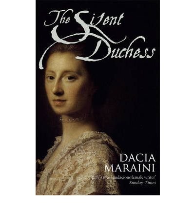 TheSilent Duchess by Maraini, Dacia ( Author ) ON Jun-24-2010, Paperback