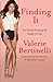 Finding It: And Finally Satisfying My Hunger for Life by Bertinelli, Valerie (April 6, 2010) Paperback