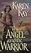 The Angel and the Warrior (Berkley Sensation) by Karen Kay (2005-09-06)