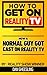 How To Get On Reality TV: How A Normal Guy Got Cast On Reality TV: The four year journey of a normal guy's journey to getting cast on Reality TV. by Dan Gheesling (2012-12-03)
