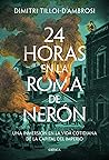 24 horas en la Roma de Nerón by Dimitri TILLOI D'AMBROSI