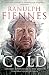 Cold by Ranulph Fiennes