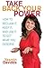 Take Back Your Power: How to Reclaim It, Keep It, and Use It to Get What You Deserve by Yasmin Davidds (2006-07-04)