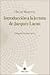 INTRODUCCION A LA LECTURA DE JACQUES LACAN