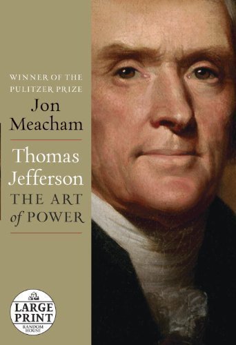 Thomas Jefferson: The Art of Power (Random House Large Print) by Meacham, Jon (Lrg Edition) [Paperback(2012)]