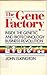 The Gene Factory: Inside the Genetic and Biotechnology Business Revolution