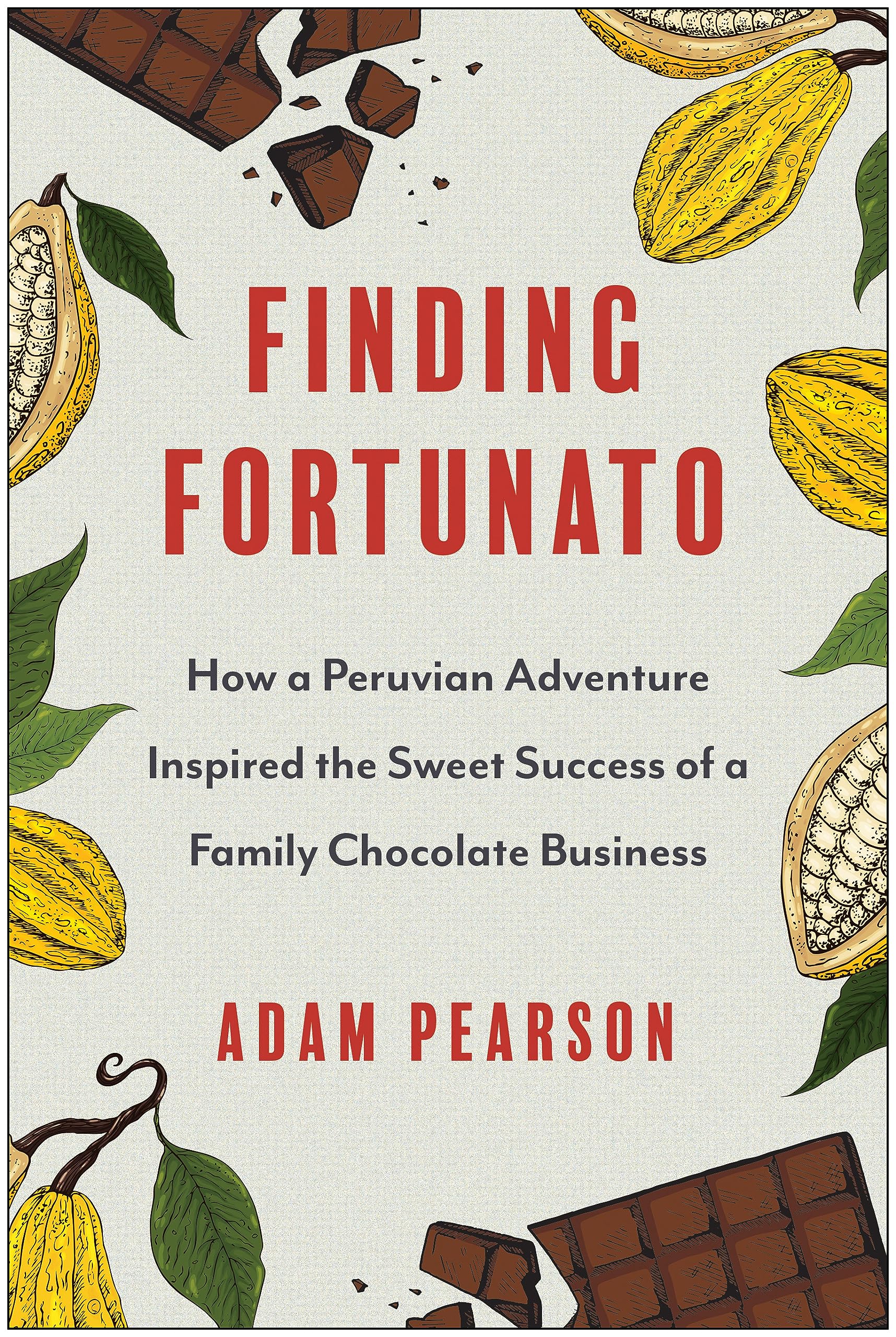 Finding Fortunato: How a Peruvian Adventure Inspired the Sweet Success of a Family Chocolate Business (Kindle Edition)