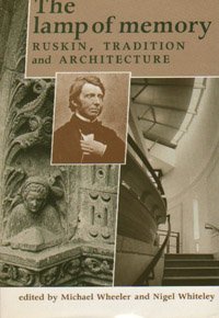 The Lamp of Memory: Ruskin, Tradition and Architecture (Hardcover)