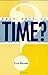 What, Then, Is Time? by Brann, Eva (1999) Hardcover