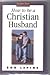 How to Be a Christian Husband by Bob Lepine