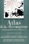 Portada de Atlas de la Reconquista: La frontera peninsular entre los siglos VIII, de Flocel Sabaté i Curull