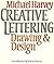 Creative Lettering: Drawing & Design by Michael Harvey (1985-07-03)
