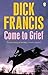 Come To Grief (Francis Thriller) by Dick Francis (10-Oct-2013... by Dick Francis