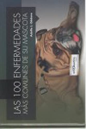 Las 100 Enfermedades Más Comunes de su Mascota [Paperback] Adolfo José Oddone (Paperback)