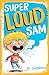 Super-Loud Sam by Jo Simmons (2015-05-07)