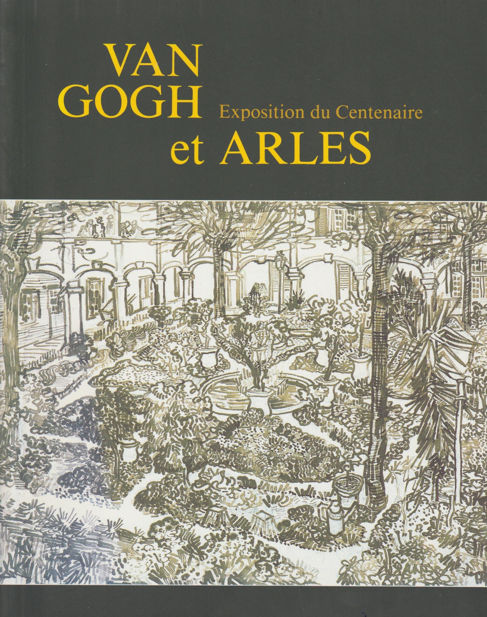 Van Gogh et Arles. Exposition du centenaire (Paperback)