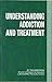 Understanding Addiction and...