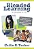 Blended Learning In Grades 4-12 by Catlin R. Tucker (Jun 13 2012)