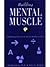 Building Mental Muscle ; Conditioning Exercies for the Six Intelligence Zone
