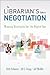 The Librarian's Guide to Negotiation: Winning Strategies for the Digital Age by Beth Ashmore (2012-03-19)