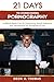 21 Days To Overcoming Pornography  by Deon Thomas