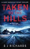 Taken to the Hills by S J Richards
