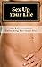 [(Sex Up Your Life : 20+ Key Secrets to Unleashing Her Inner Slut)] [By (author) Richard Master ] published on (October, 2013)