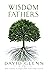 WISDOM FOR FATHERS by David Glenn