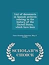 List of documents in Spanish archives relating to the history of the United States, which have been - Scholar's Choice Edition by Robertson, James Alexander, Griffin, Mary F. (2015) Paperback