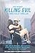 Killing Evil by Jake Widmer