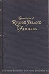 Genealogies of Rhode Island Families From The New England Historical and