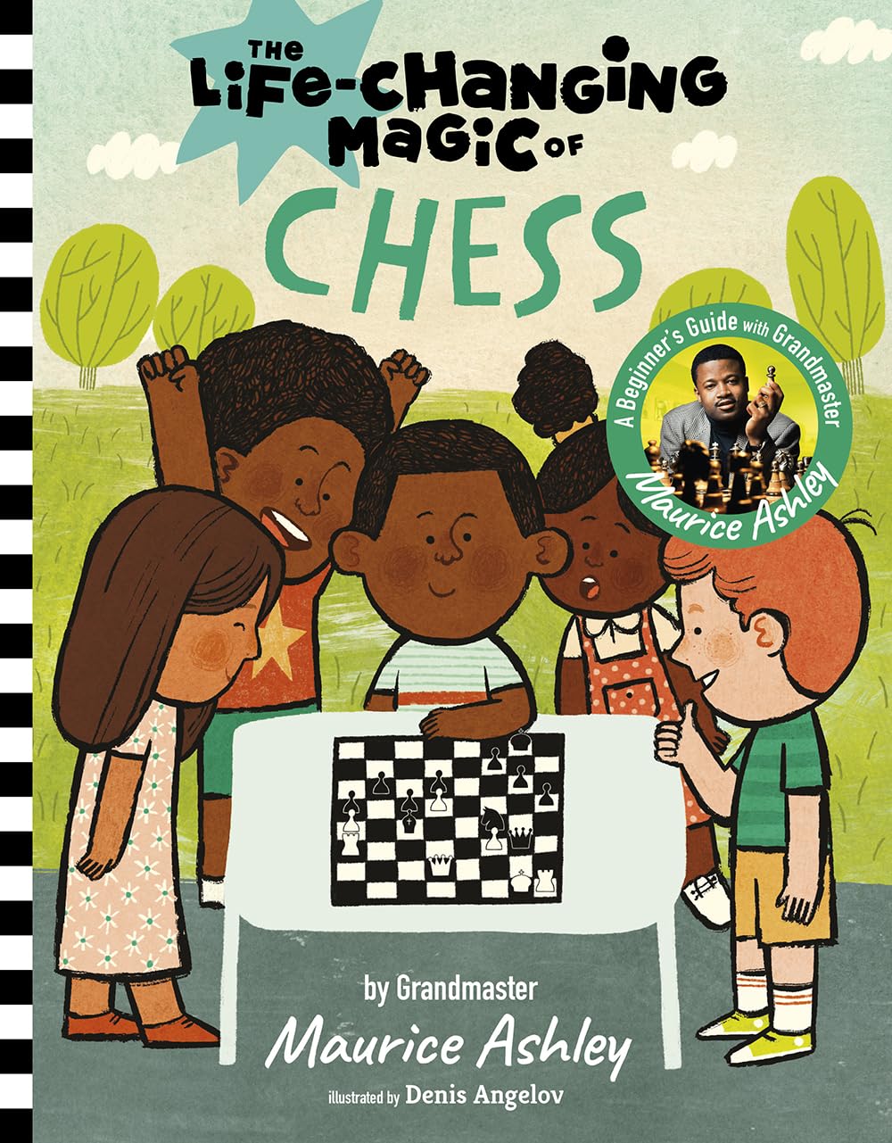 The Life-Changing Magic of Chess: A Beginner's Guide with Grandmaster Maurice Ashley (Hardcover)