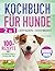 Kockbuch für Hunde by LENA CARROL