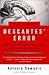 Descrates' Error (94) by Damasio, Antonio [Paperback (2005)] by Damasio