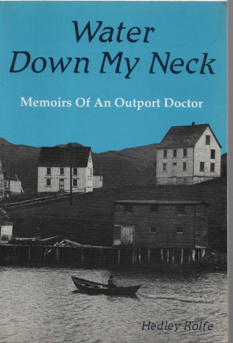 Water Down My Neck: Memoirs of an Outport Doctor (Paperback)