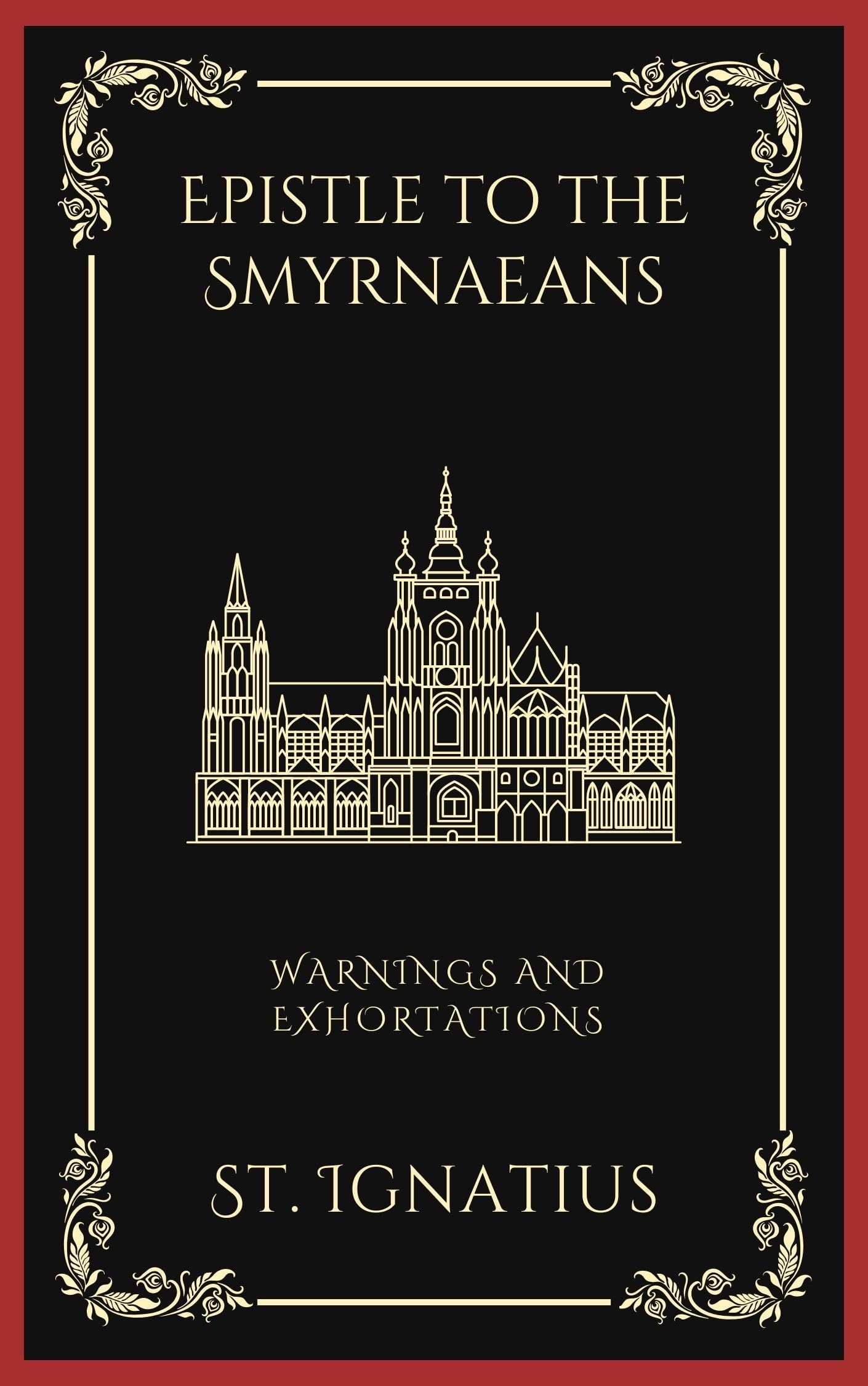 Epistle to the Smyrnaeans: Warnings and Exhortations (Grapevine Press)