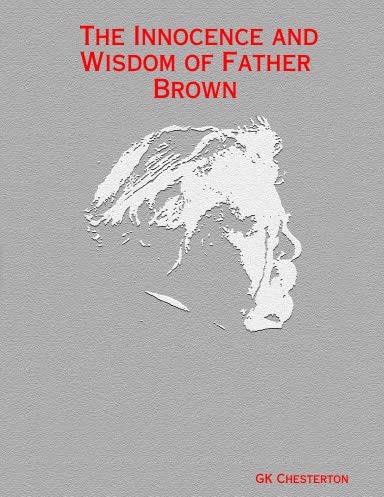 The Innocence and Wisdom of Father Brown
