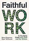 Faithful Work by Ross Chapman