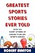 Greatest Sports Stories Ever Told by Robert Manton