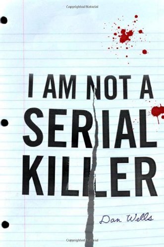 By Dan Wells: I Am Not A Serial Killer