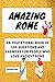 Amazing Rome: An educationa...