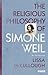 [(The Religious Philosophy of Simone Weil: An Introduction)] [Author: Lissa McCullough] published on (July, 2014)