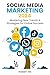Social Media Marketing 2024: Mastering New Trends & Strategies for Online Success