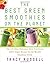 Best Green Smoothies on the...