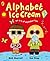 Alphabet Ice Cream: A fantastic fun-filled ABC by Heap, Sue (2008) Board book