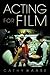 Acting for Film by Cathy Haase (2003-01-01)