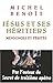 Jésus et ses héritiers : Mensonges et vérités de Benoît. Michel (2008) Broché