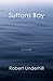 Suttons Bay by Robert Underhill (2013-06-01)