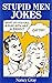 Stupid Men Jokes by Nancy Gray