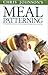 Meal Patterning: Developing Healthy Nutritional Patterns for a Lifetime by Chris Johnson (2003-09-01)